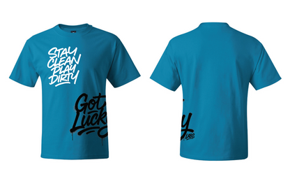 Stay Clean. Play Dirty. Tee